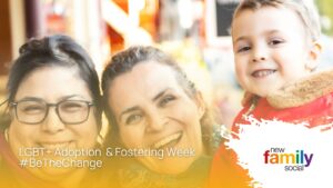 LGBT+ Adoption and Fostering Week
